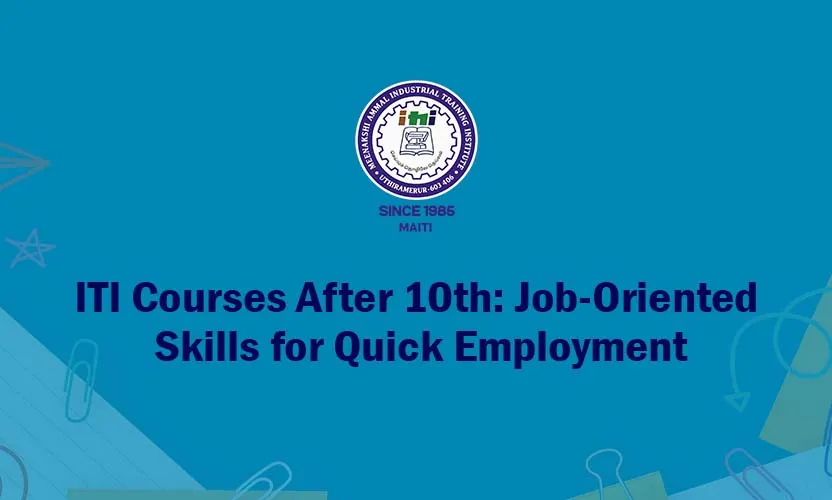 ITI Courses After 10th: Job-Oriented Skills for Quick Employment
